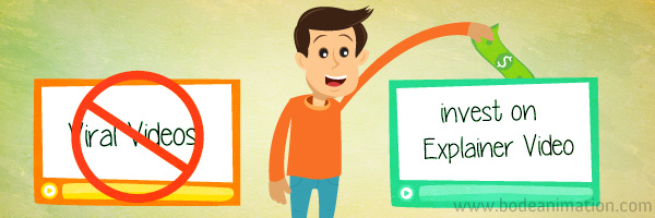 say-no-to-viral-videos-invest-on-explainer-video